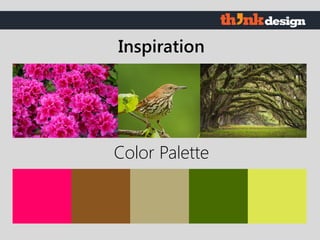 Color Palette
Inspiration
 