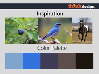 Color Palette
Inspiration
 