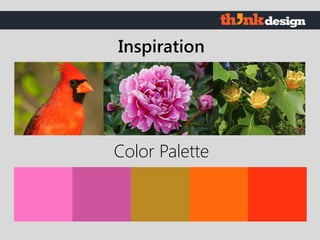 Color Palette
Inspiration
 