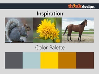 Color Palette
Inspiration
 