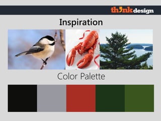 Color Palette
Inspiration
 