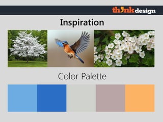 Color Palette
Inspiration
 
