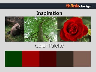 Color Palette
Inspiration
 