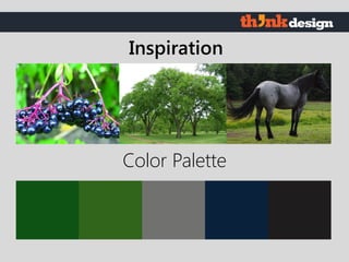 Color Palette
Inspiration
 
