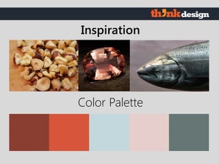 Color Palette
Inspiration
 