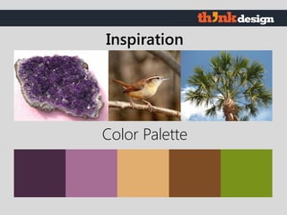 Color Palette
Inspiration
 