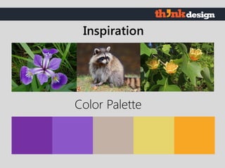 Color Palette
Inspiration
 