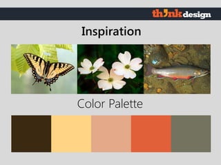 Color Palette
Inspiration
 