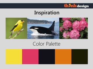 Color Palette
Inspiration
 
