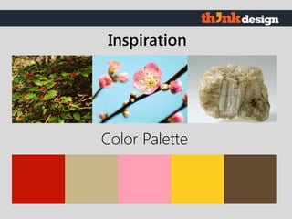Color Palette
Inspiration
 