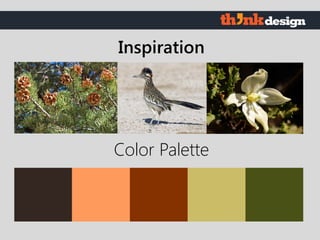 Color Palette
Inspiration
 