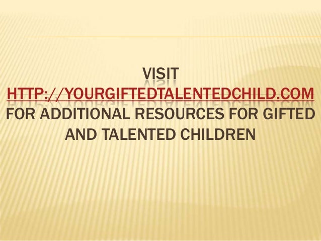 12 Visithttp Yourgiftedtalentedchild Comfor Additional Resources For Gifted And Talented Children