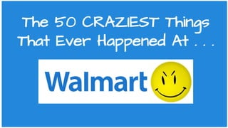 The 50 CRAZIEST Things
That Ever Happened At . . .

 