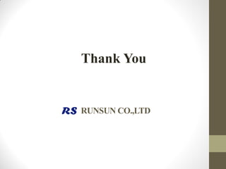 RUNSUN CO.,LTD
Thank You
 