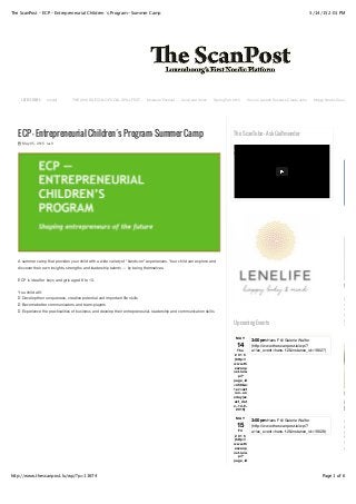 5/14/15 2:01 PMThe ScanPost – ECP – Entrepreneurial Children´s Program- Summer Camp
Page 1 of 6http://www.thescanpost.lu/wp/?p=11674
LATEST NEWS
ECP – Entrepreneurial Children´s Program- Summer Camp
 May 05, 2015  0
A summer camp that provides your child with a wide variety of “hands-on” experiences. Your child can explore and
discover their own insights, strengths and leadership talents — by being themselves.
ECP is ideal for boys and girls aged 8 to 13.
You child will:
Develop their uniqueness, creative potential and important life skills
Become better communicators and team-players
Experience the practicalities of business and develop their entrepreneurial, leadership and communication skills
bourg not in favor of Swedish model THE 2015 EDITION OF COSL SPILLFEST Museum Festival Avicii and Volvo Spring Fair 2015 Volvo’s Launch Success Creats Jobs Happy Nordic Countries
The ScanTube – Ask Guðmundur
Safari Power Saver
Click to Start Flash Plug-in
M A Y
14
Thu
2 0 1 5
(http://
www.th
escanp
ost.lu/w
p/?
page_id
=459&ai
1ec=act
ion~on
eday|ex
act_dat
e~14-5-
2015)
M A Y
15
Fri
2 0 1 5
(http://
www.th
escanp
ost.lu/w
p/?
page_id
Upcoming Events
3:00 pm Hans F @ Galerie Walfer
(http://www.thescanpost.lu/wp/?
ai1ec_event=hans-f-2&instance_id=19027)
3:00 pm Hans F @ Galerie Walfer
(http://www.thescanpost.lu/wp/?
ai1ec_event=hans-f-2&instance_id=19028)
We Me

Hans J
call him
architec
also an
widely t
Today,.
We Me
Amba
Lundq

Sweden
Belgium
by the S
Maria C
having
away, t
 