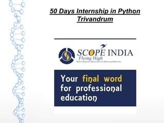 50 Days Internship in Python
Trivandrum
 