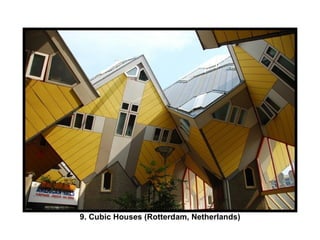 9. Cubic Houses (Rotterdam, Netherlands) 