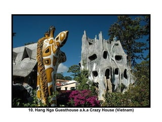 10. Hang Nga Guesthouse a.k.a Crazy House (Vietnam) 