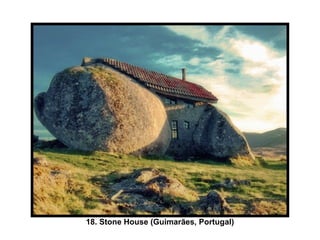 18. Stone House (Guimarães, Portugal) 