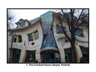 1. The Crooked House (Sopot, Poland) 