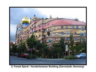 2. Forest Spiral - Hundertwasser Building (Darmstadt, Germany)   