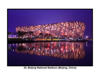 35. Beijing National Stadium (Beijing, China) 