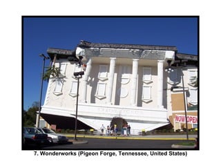 7. Wonderworks (Pigeon Forge, Tennessee, United States) 