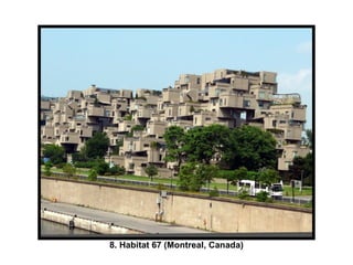 8. Habitat 67 (Montreal, Canada) 