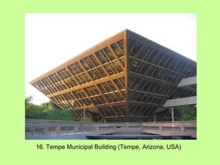 16. Tempe Municipal Building (Tempe, Arizona, USA) 