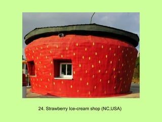 24. Strawberry Ice-cream shop (NC,USA) 