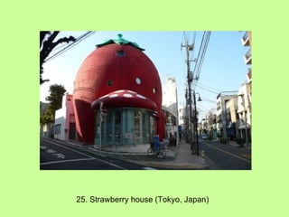 25. Strawberry house (Tokyo, Japan) 