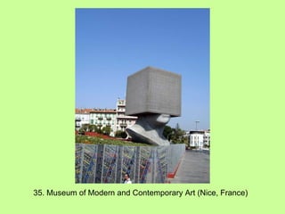 35. Museum of Modern and Contemporary Art (Nice, France) 