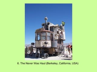 6. The Never Was Haul (Berkeley, California, USA) 