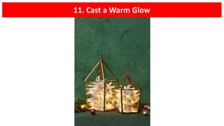 11. Cast a Warm Glow
 