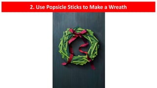 2. Use Popsicle Sticks to Make a Wreath
 