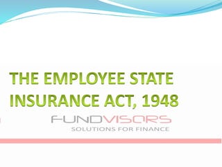 THE EMPLOYEE STATE INSURANCE ACT, 1948