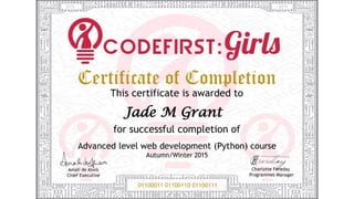 Jade M Grant
Advanced level web development (Python) course
Autumn/Winter 2015
2015 2015
 