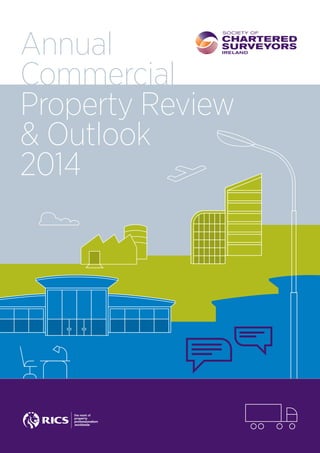 Annual 
Commercial 
Property Review 
& Outlook 
2014 
 