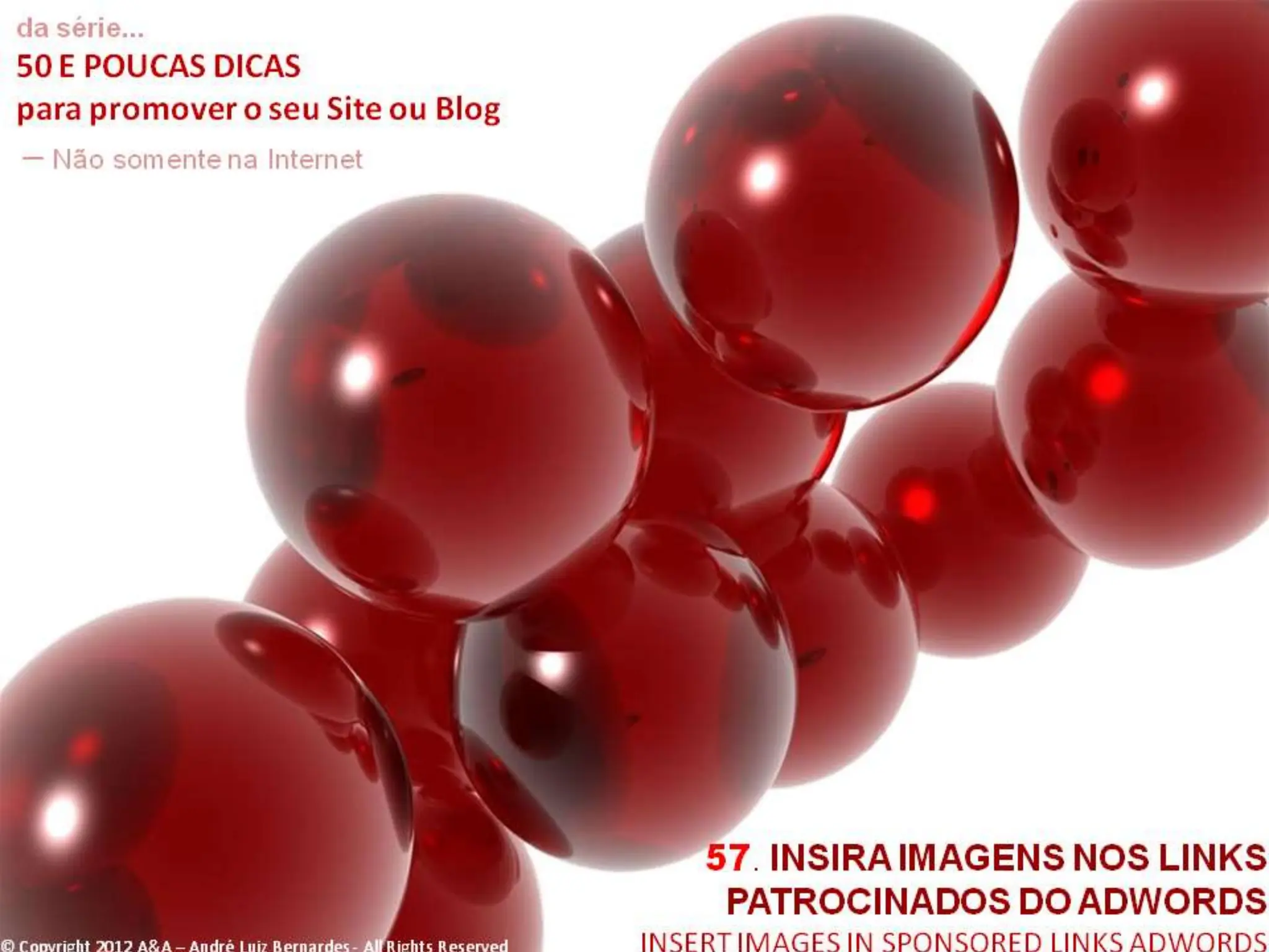 © Copyright 2012 A&A – André Luiz Bernardes - All Rights Reserved