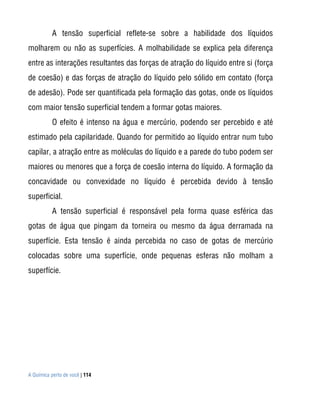 Sociedade Brasileira de Química | 115
Figura 1- Etapas demonstrativas do experimento de tensão superficial.
Para que um ob...