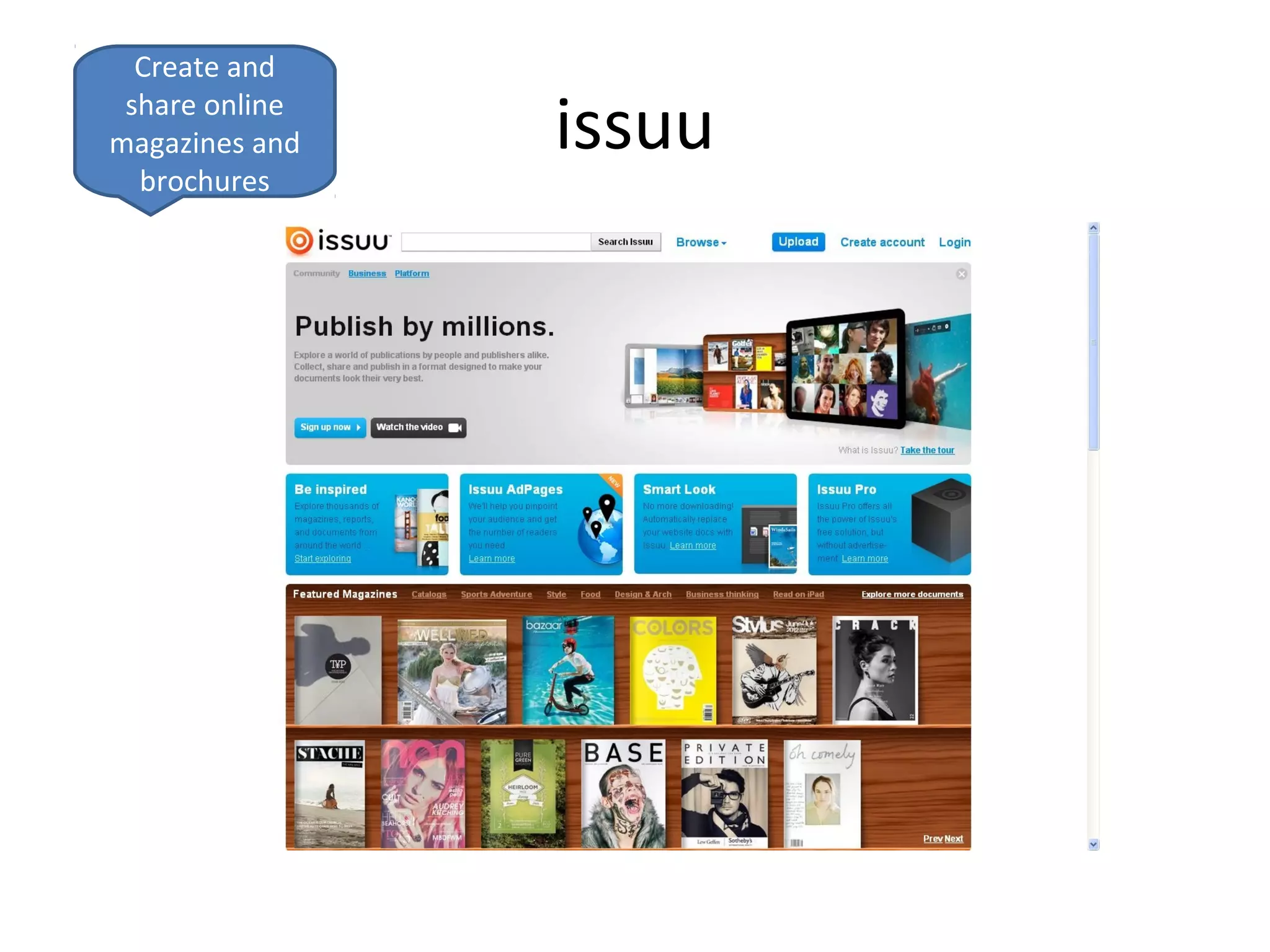 Create and
 share online
magazines and   issuu
  brochures
 