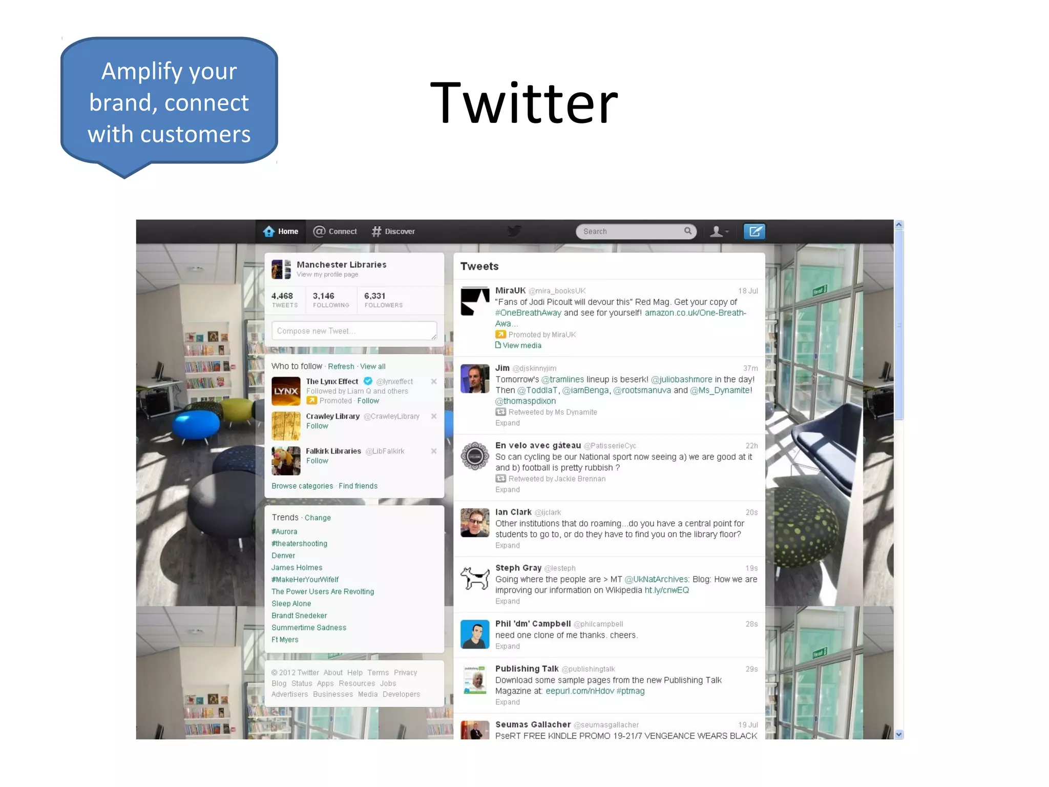 Amplify your
brand, connect
with customers
                 Twitter
 