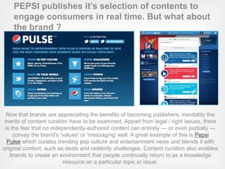 PEPSI, chief editorial of consumer musical picks
in real time
Now that brands are appreciating the benefits of becoming pu...