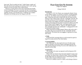 heart sank. Then he smiled and said, “I didn’t forget a single one!”
His only interest was in giving, not receiving. Such a warm, giving
attitude can touch the heart of the coldest person.
We live in a society that in some ways is growing more hostile
toward Christianity. The way to overcome our fear of witnessing is
to experience God’s presence consistently, share the powerful gospel
regularly, and live a pure life like Jesus. I challenge you to follow
this pattern for 60 days and see the change in your life.
176
FALSE GODS GIVE NO ANSWERS
Dwight “Ike” Reighard
1 Kings 18:20-29
Introduction
On April 14, 1912, the Titanic was crossing the Atlantic Ocean
on her maiden voyage, on a journey to America. At approximately
11:40 p.m., the Titanic struck an iceberg that created a 300 foot
gash. A ship that took years to build took only two hours and 40
minutes to sink. History tells us that the “unsinkable” did sink. His­
tory tells us that out of 2,227 passengers, only 705 were rescued.
History tells us the laughter and jokes of passengers became the
screams of the dying and the prayers of survivors. History even tells
us the Titanic’s band changed music, and began playing a hymn.
History tell us that by 2:20 a.m., April 15, the Titanic was gone.
The unsinkable had done the unthinkable—it disappeared 13,120
feet beneath the black waters.
What caused this incredible disaster? History tells us the truth—
the “safest” ship was not safe after all. The “unsinkable” did the
unbelievable. The bottom line was negligence, expressed in at least
three forms:
1. Pride
It ignored all the warnings about ice and increased its speed in
hopes of an early arrival in New York Harbor.
2. Irresponsibility
The Californian, the only vessel in the area (10 miles away)
made no attempt to rescue the Titanic’s passengers because the
radio operator had gone off duty. No one on the Californian ever
heard the call for help.
3. Inattention
The message to be aware was ignored, and the desperate SOS
was sent too late.
What truths can America learn from this tragedy? In many ways
our nation, our ship of state, is like the Titanic. And we Christians
are like Elijah when he represented God in confronting King Ahab
and the nation of Israel on Mount Carmel.
We are on a collision course as a nation, and icebergs of destruc­
177
 