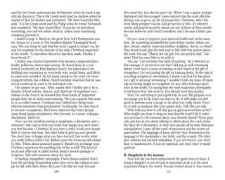 used by the Greek mathematician Archimedes when he made a sig­
nificant discovery. This is the Greek word used by Andrew when he
rushed to find his brother and exclaimed, “We have found the Mes­
siah!” It is the Greek word used by Philip when he found Nathanael
and exclaimed, “We have found Him!” If you are excited about
something, you will tell others about it, unless some restraining
condition prevents it.
I heard George A. Buttrick, the great New York Presbyterian pas­
tor, lecture for a week at The Southern Baptist Theological Semi­
nary. The one thing he said that has never ceased to impact my life
was his emphasis on the attitude of the early Christians expressed
in the words, “A marvelous discovery has been made. Eureka, I
have found it!”
Chubby was a former bartender who became a respected labor
leader, politician, then a state senator. He found Jesus in a tent
revival conducted by First Baptist Church. He talked about his
thrilling new experience to everybody who would listen, and likely
to some who wouldn’t. He led many people to the Lord. He never
stopped entirely, but a fellow church member observed that he was
not as excited as he used to be and asked why.
The answer he got was, “Well, maybe after Chubby got to be a
Sunday School teacher, deacon, and chairman of important com­
mittees in the church, he learned that those kinds of ‘important’
people don’t do so much soul-winning.” Do you suppose that some
of us so-called mature Christians have drifted into being more
effective restrainers than proclaimers? Incidentally, the next step is
to become complainers. But I have observed that when people
cease being happy proclaimers, they become, in a sense, unhappy
disclaimers. Watch it!
How can one avoid becoming a complainer, a disclaimer, and a
restrainer? Ask God to help you recall how happy you were when
you first became a Christian. If you were a child, recall your simple
faith in God at that time. You don’t have to give up your growth.
You don’t have to forget what you have learned. Just review what
you really believe about God. Reflect upon the times you felt closest
to Him. Think about answered prayers. Would you exchange your
Christian experience for anything else in the world? This kind of
recall and reflection is called revival. Read a favorite passage of
Scripture. Talk with someone about the Lord.
In leading evangelistic campaigns, I have always insisted that I
have the privilege of spending some time every day calling on peo­
ple to talk with them about the Lord. I do this not only because
190
they need this, but also because I do. When I was a pastor and got
depressed and discouraged, I soon learned that the most effective
therapy was to go to my list of prospective Christians, select the
most likely prospect I knew, and go see her or him. If I selected
wisely and prayed sincerely, about one out of three of them would
become believers and church members, and I became a better pas­
tor.
Do you want to improve your spiritual health and, at the same
time, do something wonderful for your fellow worker, fellow stu­
dent, friend, relative, fraternity brother, neighbor, doctor, or client?
Pray about it and plan the best way to talk with this person about
the Lord. You say, “That is not my gift. I’m not good at that.” Sur­
prise! That has very little to do with it.
You say, “I do not have that kind of training.” As I reflected on
this message, it occurred to me that I did just as well witnessing
before I ever had a course of training or ever heard of the gift of
evangelism. I’m not putting the gift or training down. At the risk of
sounding arrogant or ostentatious, I thank God that He has given
me a gift in personal witnessing. I wouldn’t trade my years of teach­
ing and being taught in evangelism for any other training experi­
ence in the world. I’m saying that the most important prerequisite
is not know-how, but want-to. You already have that quality.
Now, I’m not trying to put a guilt trip on you. My purpose is to
encourage you to do what you want to do. It will make you feel
good to exercise your courage to do what you really desire. Don’t
try to talk to someone like your pastor does. Talk like you talk.
Who told you how to tell that guy or gal you loved him or her?
Who taught you how to brag on your favorite food? Did it make
you nervous to tell someone about your favorite friend? Those guys
who put fear in you about talking to others about the Lord proba­
bly don’t do it themselves, or they turn people off by their obtrusive
manipulation. Leave off the mask of piousness and the veneer of
paternalism. The language of Jesus and the New Testament is the
language of the marketplace, the fields, and the seaside. The disci­
ples’ manner was excited naturalness. If you are sincere, you don’t
have to sound sincere. If you are spiritual, you don’t have to sound
spiritual.
II. Simplicity is the manner
Now let’s say you have rediscovered the good news of Jesus. If
being a daughter or son of God is important at all, it is the most
important thing in the world. You are excited about it. You want to
191
 