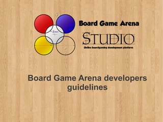 Board Game Arena developers
        guidelines
 