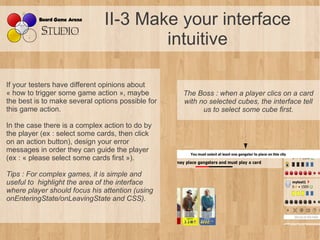 II-3 Make your interface
                                       intuitive

If your testers have different opinions about
«...
