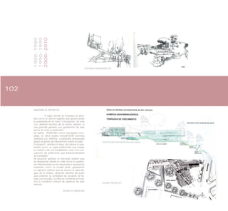 102
MEMORIA DE PROYECTO
El lugar donde se emplaza se plan-
tea como un peñón agreste que gravita sobre
la quebrada en el Cerro Concepción. Se roza
con distintas escalas de la trama urbana, lo
que permite generar una gravitación de este
sector en todo su perímetro.
Se define TERRITORIO como topografía com-
pleja, es decir posee naturalmente sectores
definidos por distintas cualidades entregadas
según el grado de intervención sobre el suelo.
El proyecto plantea la idea, de valorar la que-
brada como un lugar patrimonial que posee
la ciudad y ser una posibilidad más, a la con-
cepción de patrimonio que tradicionalmente
se considera.
Se propone generar un recorrido abierto que
se desprende desde la calle hacia la quebra-
da internándose por la explanada y quedando
sostenido como un muelle jardín, generando
un espacio vertical que se asocia al descuel-
gue de la ladera, alojando estratos de suelo
que ordenan su actividad de acuerdo al tra-
bajo con el suelo. La idea es mantener al máxi-
mo la condición natural de apertura de este
territorio.
EXTRACTO MEMORIA
CROQUIS ESQUEMATICOS
PLANTA PROYECTO
1980-1989
1990-1999
2000-2010
 