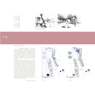 116
MEMORIA DE PROYECTO
El proyecto plantea, un modo de
construir un edificio en la ladera, como algo
muy propio de la ciudad de Valparaíso, posibi-
litar la habitabilidad en ella, desde sus recorri-
dos y la generación de estratos verticales sobre
la ciudad, de manera de construir la mirada
sobre el horizonte distante de la ciudad. Sien-
do este el contexto en el cual se desarrollara
la vida del estudiante que visita y reside en la
ciudad.
El proyecto propone emplazarse en el lugar,
siendo un edificio que se hace parte de los zó-
calos existentes, ya sea asentándose sobre ellos
o siendo parte de ellos para generar vacios
que construyen la mirada, de sus plazas mira-
dores superior e inferior. Por lo tanto el edificio
conserva y pone nuevamente en valor el perfil
de cerro de este promontorio, reconociéndolo
como un valor patrimonial que debe ser cuida-
do pero se revaloriza mediante un edificio que
posee una cualidad, de anclarse a los zócalos
existentes, para luego ser un cuerpo más leve
que se mantiene levemente por sobre ellos.
*estancias que se elevan sobre el zócalo exis-
tente, generando una residencia mirador sobre
el horizonte de la ciudad.
EXTRACTO MEMORIA
CROQUIS DE PROYECTO
PLANTA 1 PLANTA 2
1980-1989
1990-1999
2000-2010
 