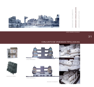 31
CONJUNTO DE VIVIENDAS TIPOLOGICAS
MARIO RAMIREZ GONZALEZ
IMAGENES DE MAQUETAS
DESARROLLO UNIDAD
CORTE TRANSVERSAL1
CORTE TRANSVERSAL 2
ORDENDECRECIMIENTO
ORDENDECONSOLIDACION
ORDENDEAPERTURA
 